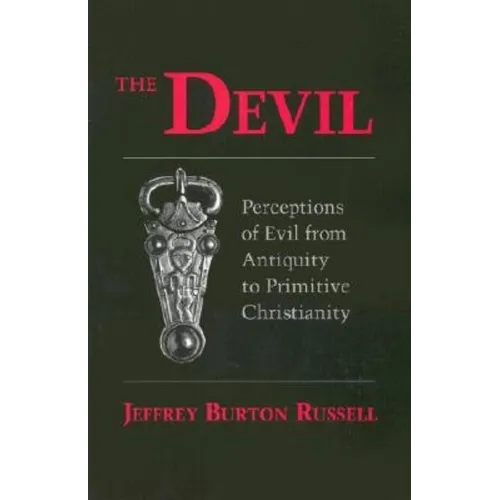 Devil: Perceptions of Evil from Antiquity to Primitive Christiantiry