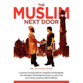 The Muslim Next Door: A Practical Guide for Evangelism and Discipleship