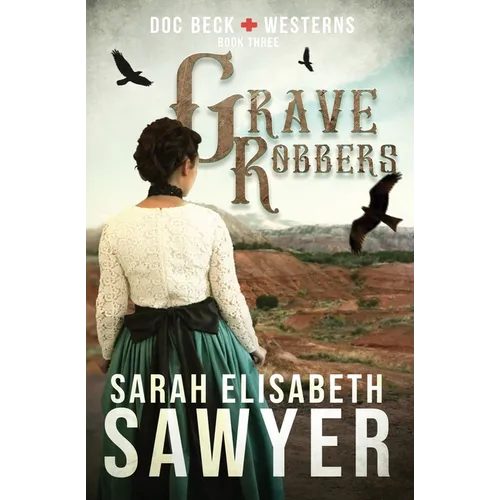 Grave Robbers (Doc Beck Westerns Book 3)