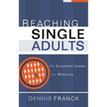 Reaching Single Adults: An Essential Guide for Ministry
