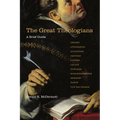 The Great Theologians: A Brief Guide