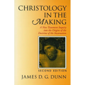 Christology in the Making: A New Testament Inquiry into the Origins of the Doctrine of the Incarnation