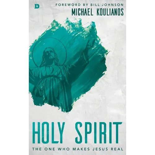 Holy Spirit: The One Who Makes Jesus Real
