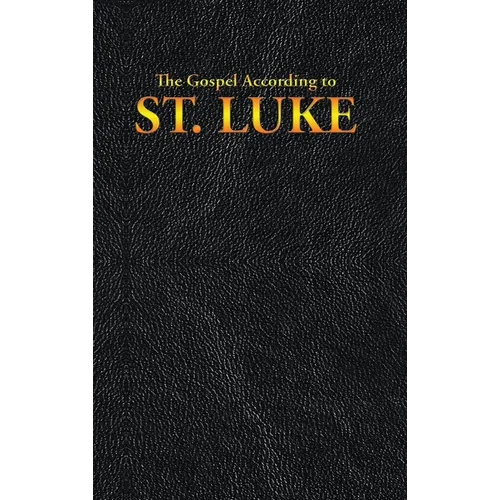The Gospel According to ST. LUKE