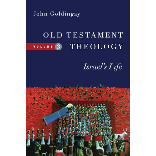 Old Testament Theology: Israel's Life