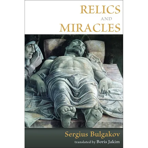 Relics and Miracles: Two Theological Essays