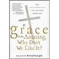 If Grace Is So Amazing, Why Don't We Like It?