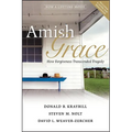 Amish Grace: How Forgiveness Transcended Tragedy