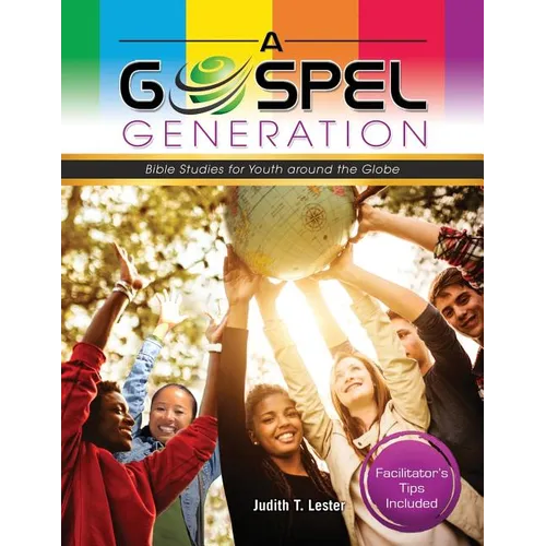 A Gospel Generation: Bible Studies for Youth around the Globe