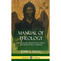 Manual of Theology: A Treatise of Christian Doctrine, The Eight Books, Complete (Hardcover)