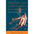 Singing the Lord's Song in a New Land: Korean American Practices of Faith