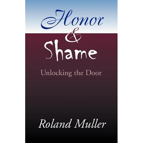Honor and Shame: Unlocking the Door