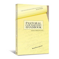 The Pastoral Counseling Handbook: A Guide to Helping the Hurting