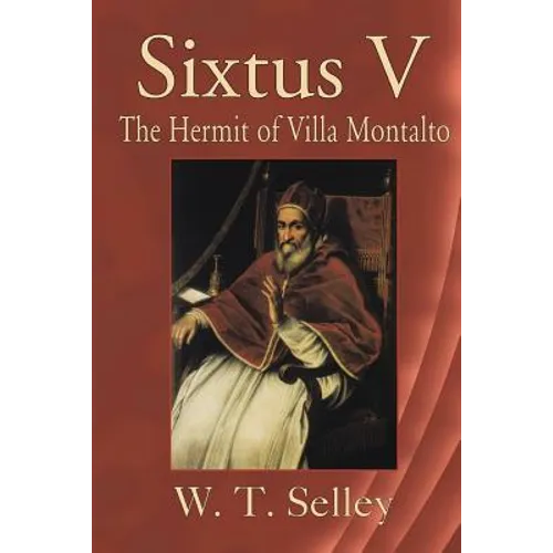 Sixtus V: The Hermit of Villa Montalto