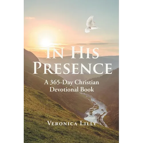 In His Presence: A 365-Day Christian Devotional Book