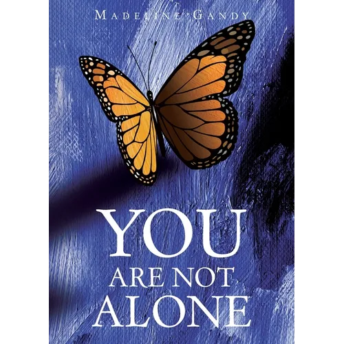 You Are Not Alone
