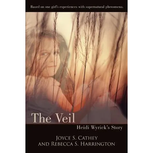 The Veil: Heidi Wyrick's Story