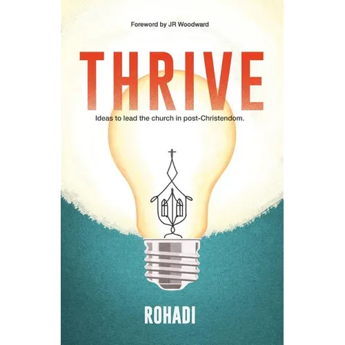 Thrive. Ideas to lead the church in post-Christendom.