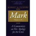 Mark: A Commentary on His Apology for the Cross, Volume 1
