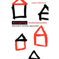 Disrupting Homelessness: Alternative Christian Approaches