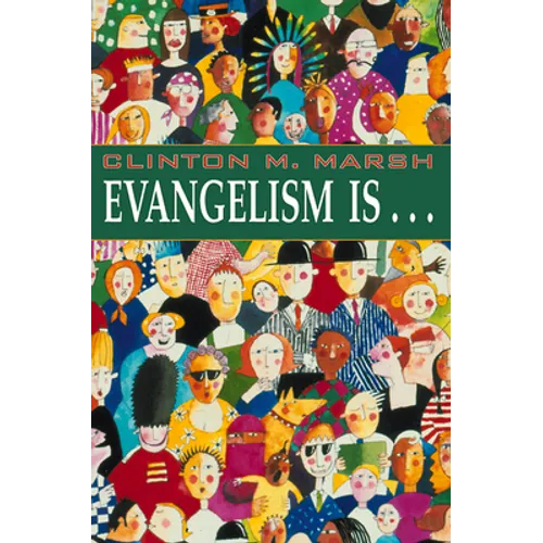 Evangelism Is. . .