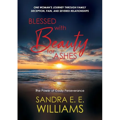 Blessed with Beauty for Ashes: The Power of Godly Perseverance