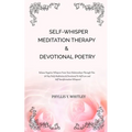 Self-Whisper Meditation Therapy & Devotional Poetry