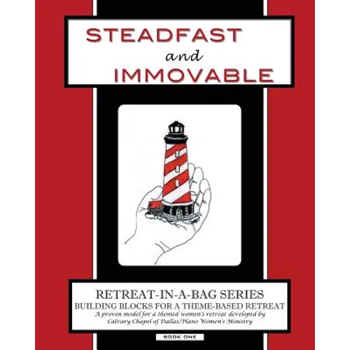 Retreat-In-A-Bag Series (Book 1): Steadfast and Immovable
