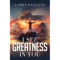 I See Greatness in You
