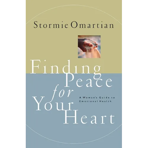 The Finding Peace for Your Heart: A Woman's Guide to Emotional Health