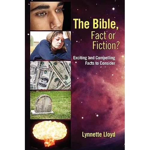 The Bible, Fact or Fiction?: Exciting and Compelling Facts to Consider
