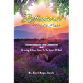 Reflectors of God's Light: Transforming Lives And Communities And Drawing Others Closer To The Heart Of God