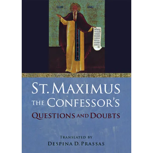 St. Maximus the Confessor's "Questions and Doubts"