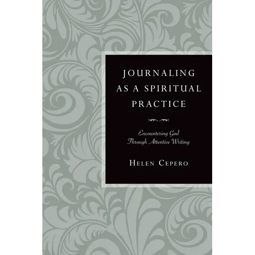Journaling as a Spiritual Practice: Encountering God Through Attentive Writing