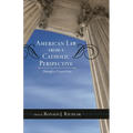 American Law from a Catholic Perspective: Through a Clearer Lens