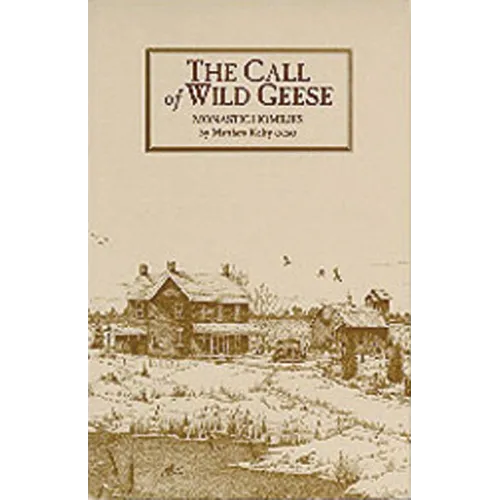 The Call of Wild Geese: More Sermons in a Monastery Volume 136