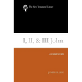 I, II, & III John: A Commentary