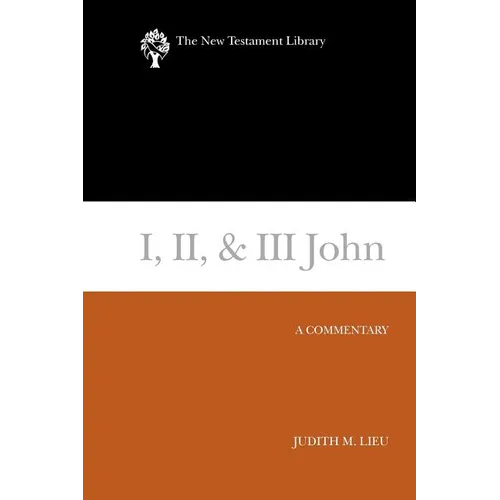 I, II, & III John: A Commentary
