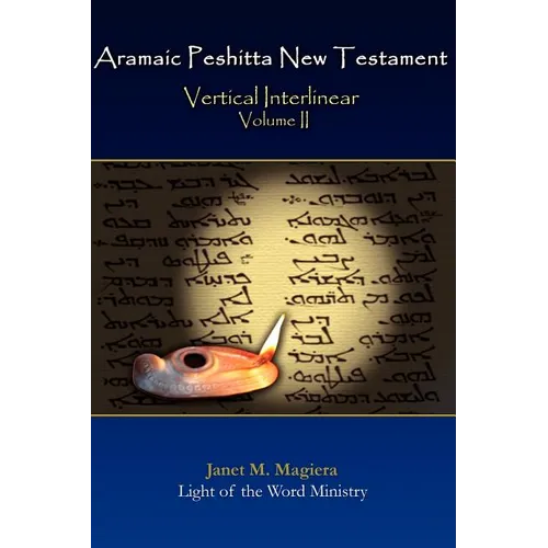 Aramaic Peshitta New Testament Vertical Interlinear Volume II