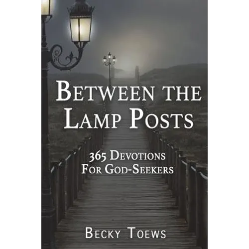 Between the Lamp Posts: 365 Devotions for God-Seekers