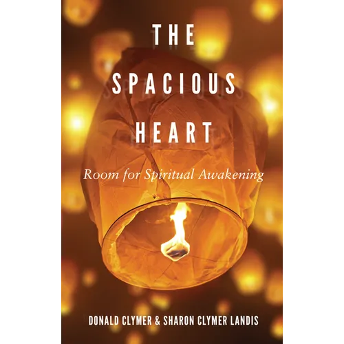 The Spacious Heart: Room for Spiritual Awakening