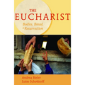 The Eucharist: Bodies, Bread, & Resurrection