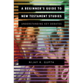 A Beginner's Guide to New Testament Studies: Understanding Key Debates