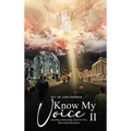 Know My Voice II: God Has A Kingdom, And It is Not Organized Religion!