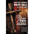 Your Own Jesus: Discovering a Personal Relationship with Christ