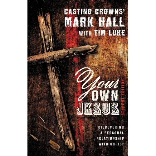 Your Own Jesus: Discovering a Personal Relationship with Christ