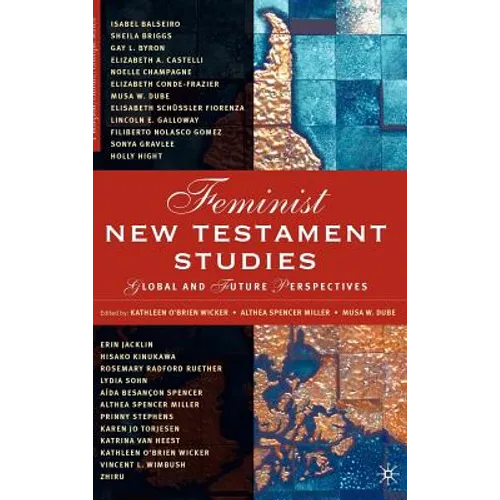 Feminist New Testament Studies: Global and Future Perspectives