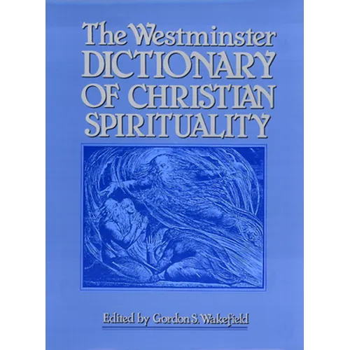 The Westminster Dictionary of Christian Spirituality