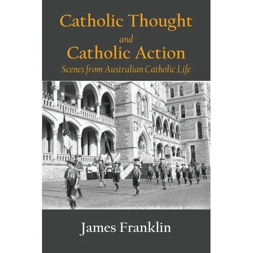 Catholic Thought and Catholic Action: Scenes from Australian Catholic Life