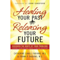 Healing Your Past, Releasing Your Future